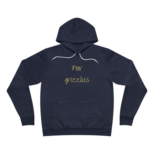 Poor Grizzlies Hoodie - Cozy Unisex Pullover, Perfect for Casual Wear, Gifts, Bobcat Fans, and Everyday Comfort