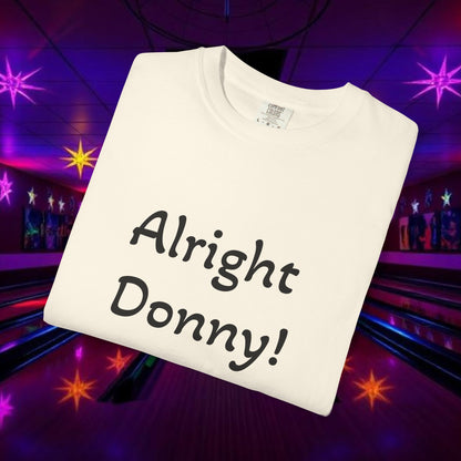 Vintage Garment-Dyed T‑Shirt — Minimal Retro Bowling Vibe, Lebowski Reference, Alright Donny