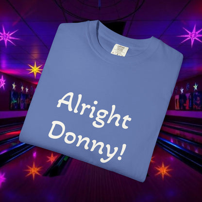 Vintage Garment-Dyed T‑Shirt — Minimal Retro Bowling Vibe, Lebowski Reference, Alright Donny