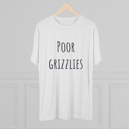Poor Grizzlies Unisex Tri-Blend Crew Tee - 'Poor Grizzlies', Casual T-Shirt, Gift for Sports Fans, Eco-Friendly Apparel, Bobcat Fans