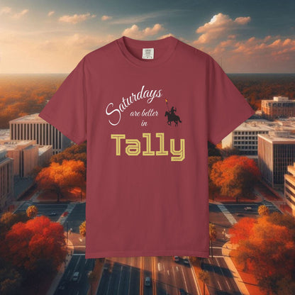 Saturday's Better in Tally Unisex T-Shirt - Casual Wear, College Football, Tailgate Shirt, Gift for Fans, Homecoming Apparel