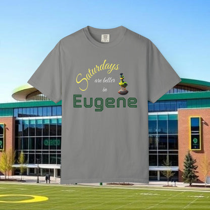 Eugene Saturdays T-Shirt | Unisex Garment-Dyed Tee for Gametime, College Spirit, Graduation, Tailgating, Oregon Fans