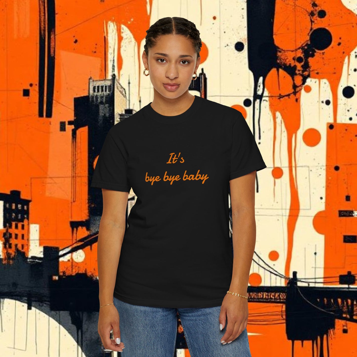 Bye Bye Baby Unisex Garment-Dyed T-Shirt, Fun Graphic Tee, Giants Fan Apparel, Casual Wear, Cute Statement Shirt, Summer Fashion