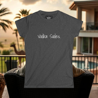 Vodka Sodes Women's Softstyle Tee | Casual Summer Shirt, Gift for Friends, Vacation Wear, Party Outfit, Funny Quote Tee