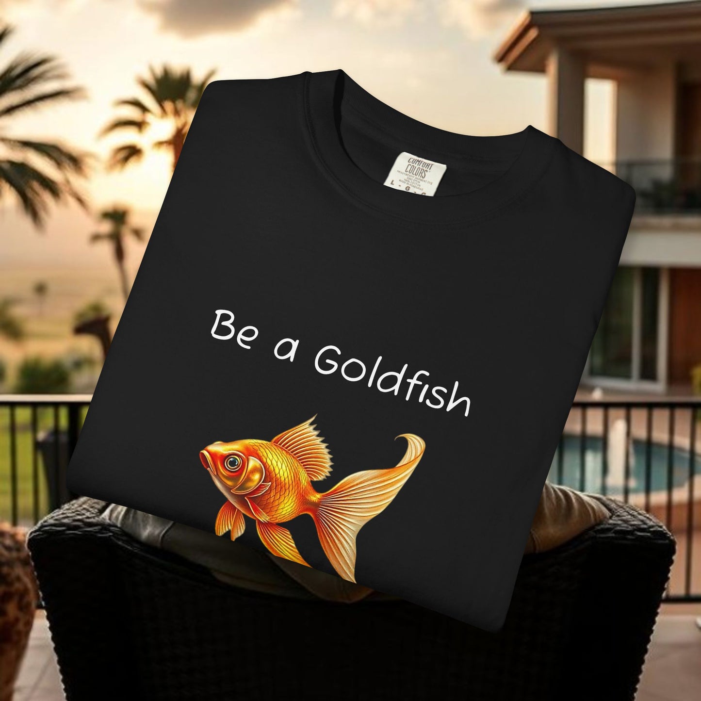 Be a Goldfish T-Shirt, Unisex Garment-Dyed Tee, Movie Reference Shirt, Casual Summer Shirt, Fun Gift for Athletes, Relaxed Fit Top
