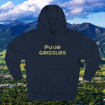 Poor Grizzlies Cozy Three-Panel Fleece Hoodie, Casual Wear, Gift for Bobcat Fans, Fall Essentials, Outdoor Adventures, Bobcat Tailgate Gear