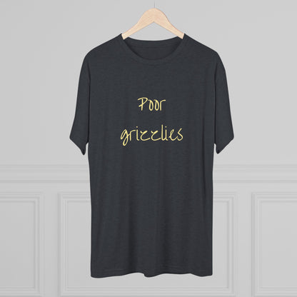 Poor Grizzlies Unisex Tri-Blend Crew Tee - 'Poor Grizzlies', Casual T-Shirt, Gift for Sports Fans, Eco-Friendly Apparel, Bobcat Fans