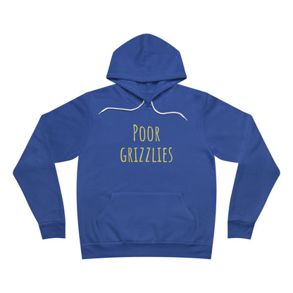Poor Grizzlies Hoodie - Cozy Unisex Pullover, Perfect for Casual Wear, Gifts, Bobcat Fans, and Everyday Comfort