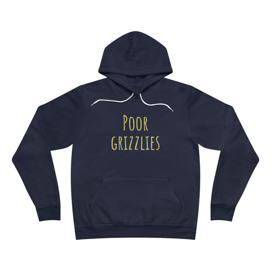 Poor Grizzlies Hoodie - Cozy Unisex Pullover, Perfect for Casual Wear, Gifts, Bobcat Fans, and Everyday Comfort