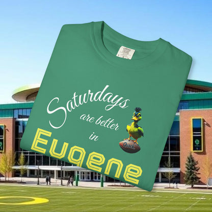 Eugene Saturdays T-Shirt | Unisex Garment-Dyed Tee for Gametime, College Spirit, Graduation, Tailgating, Oregon Fans