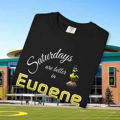 Eugene Saturdays T-Shirt | Unisex Garment-Dyed Tee for Gametime, College Spirit, Graduation, Tailgating, Oregon Fans