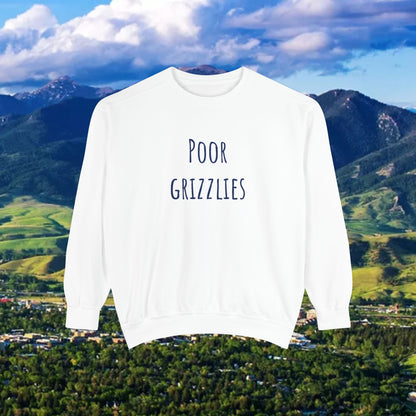 Poor Grizzlies Unisex Garment-Dyed Sweatshirt, Cozy Crewneck, Perfect Gift for Nature Lovers, Casual Wear, Wildlife Appreciation