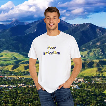 Poor grizzlies Garment-Dyed T-Shirt - Soft Casual Wear, Eco-Friendly Gift, Game Day Gear, Comfortable Tee