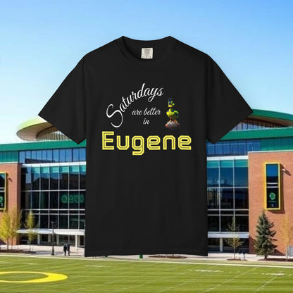 Eugene Saturdays T-Shirt | Unisex Garment-Dyed Tee for Gametime, College Spirit, Graduation, Tailgating, Oregon Fans