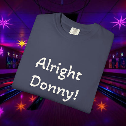 Vintage Garment-Dyed T‑Shirt — Minimal Retro Bowling Vibe, Lebowski Reference, Alright Donny