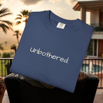Unbothered Garment-Dyed T-Shirt, Relaxed Fit Tee, Casual Everyday Wear, Gift for Friends, Relaxation Apparel, Trendy Summer Top