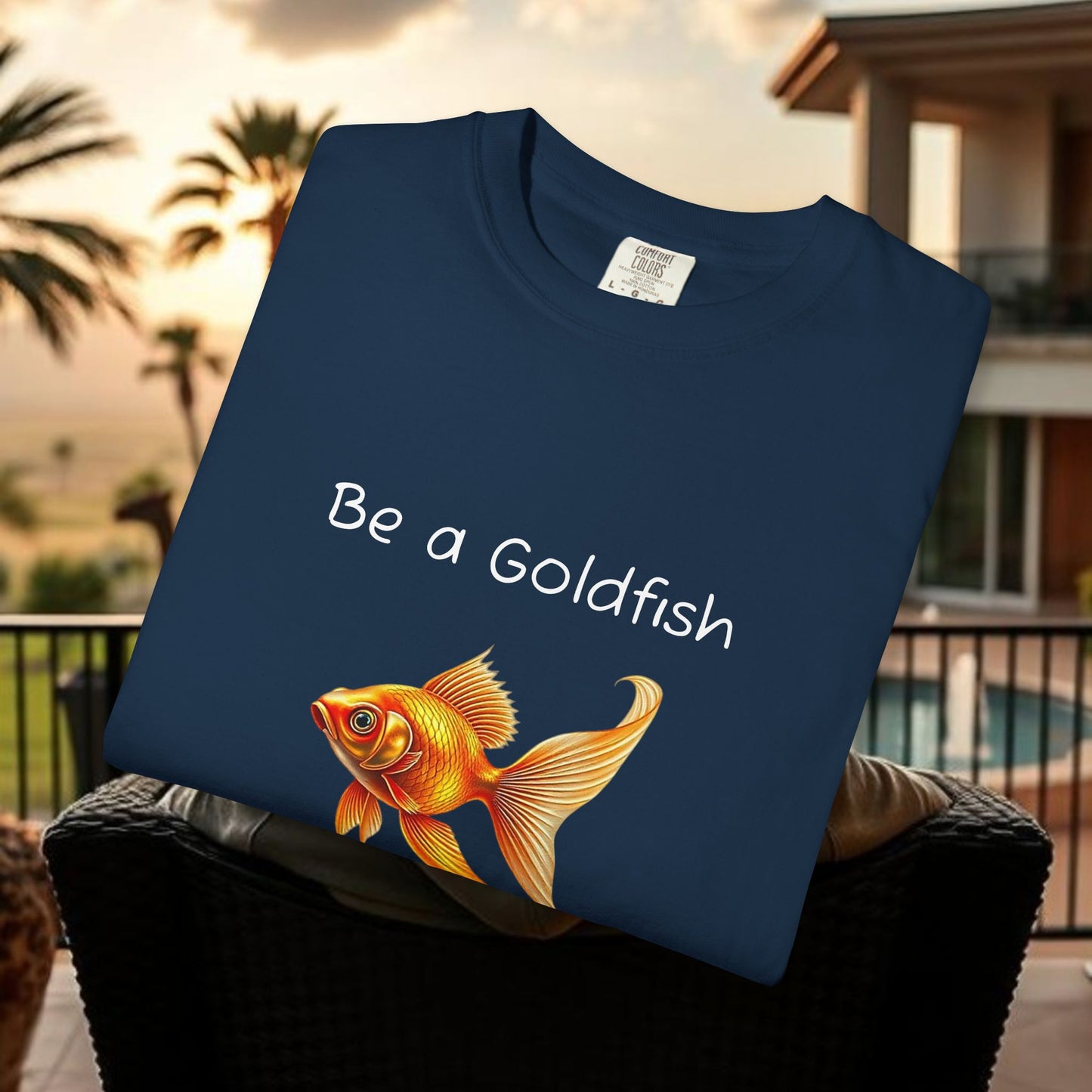Be a Goldfish T-Shirt, Unisex Garment-Dyed Tee, Movie Reference Shirt, Casual Summer Shirt, Fun Gift for Athletes, Relaxed Fit Top