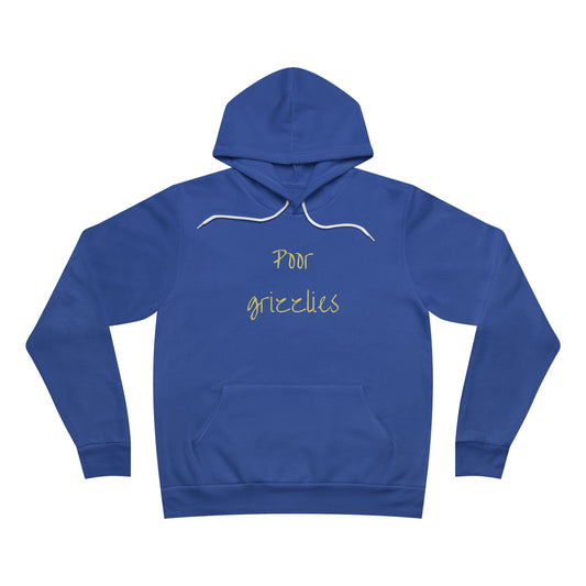 Poor Grizzlies Hoodie - Cozy Unisex Pullover, Perfect for Casual Wear, Gifts, Bobcat Fans, and Everyday Comfort