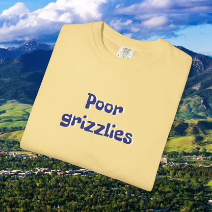 Poor grizzlies Garment-Dyed T-Shirt - Soft Casual Wear, Eco-Friendly Gift, Game Day Gear, Comfortable Tee