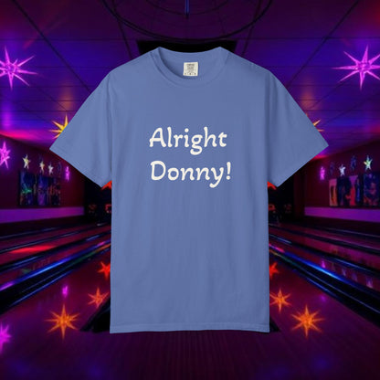 Vintage Garment-Dyed T‑Shirt — Minimal Retro Bowling Vibe, Lebowski Reference, Alright Donny