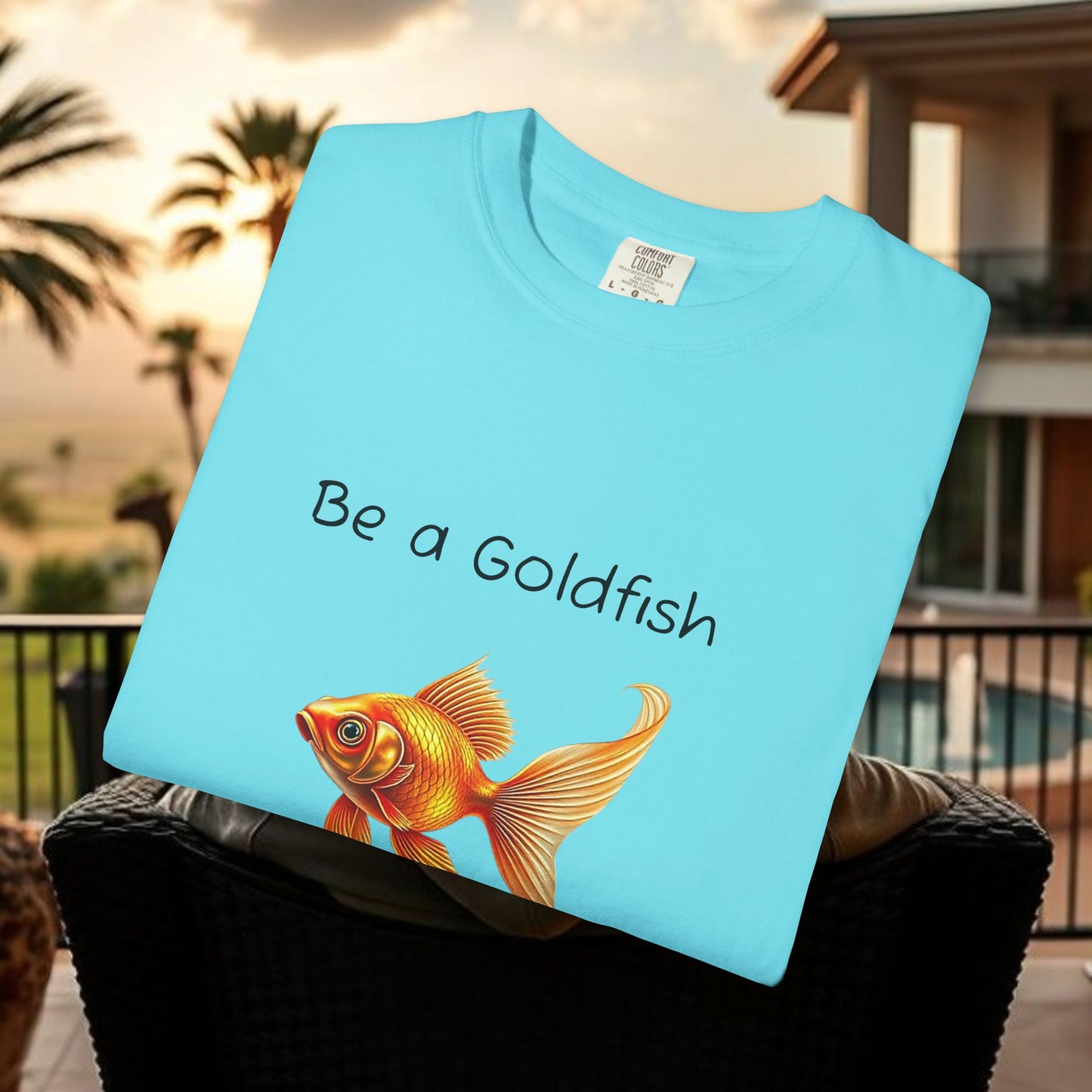 Be a Goldfish T-Shirt, Unisex Garment-Dyed Tee, Movie Reference Shirt, Casual Summer Shirt, Fun Gift for Athletes, Relaxed Fit Top