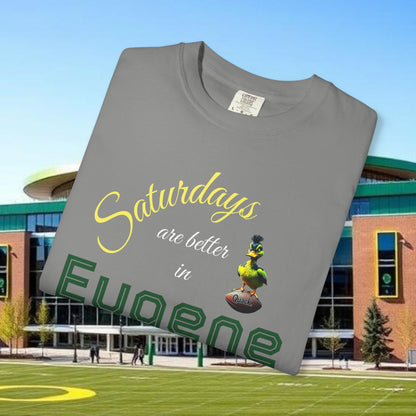 Eugene Saturdays T-Shirt | Unisex Garment-Dyed Tee for Gametime, College Spirit, Graduation, Tailgating, Oregon Fans
